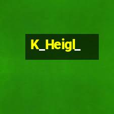 K Heigl